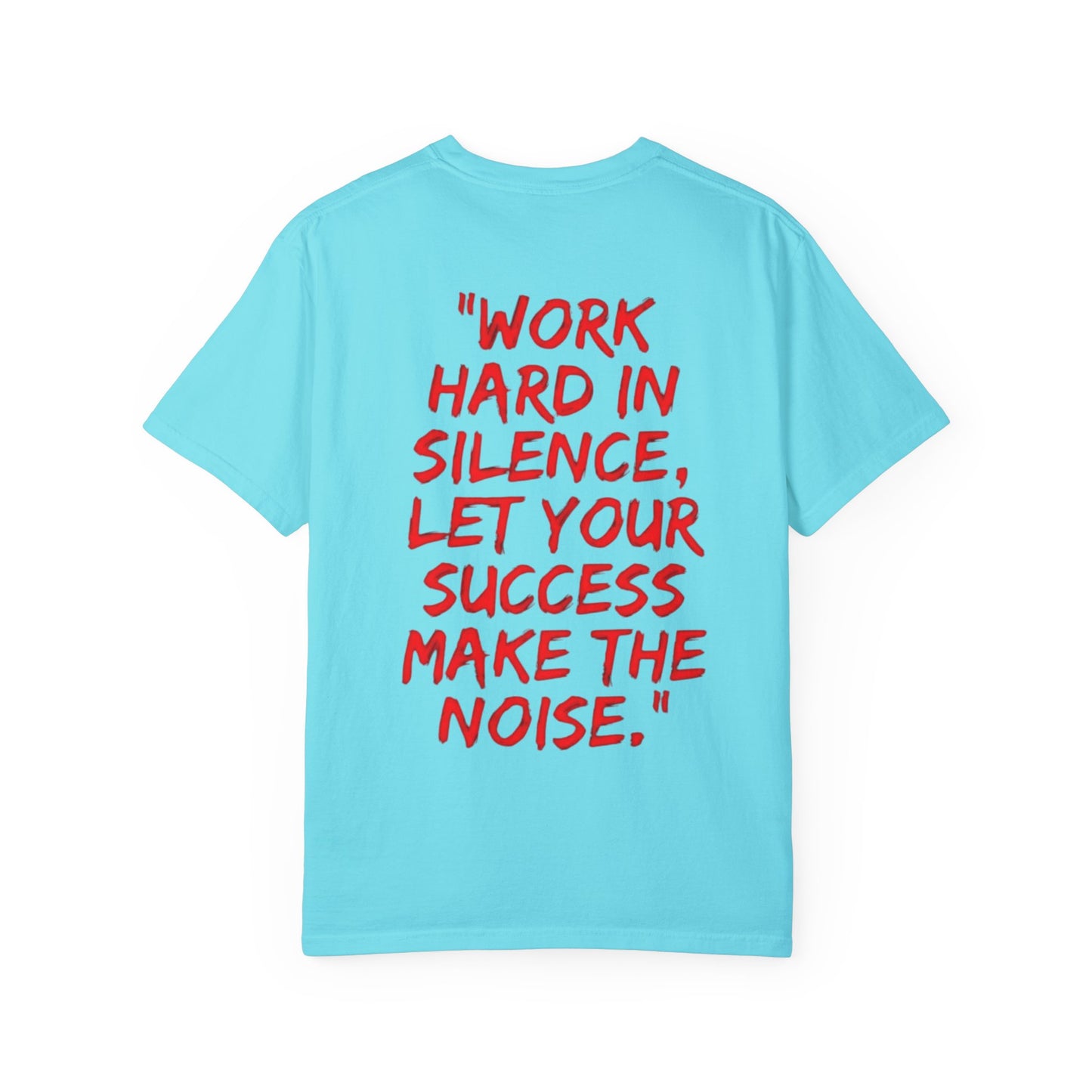Motivational Unisex T-Shirt - 'Work Hard in Silence, Let Your Success Make the Noise'