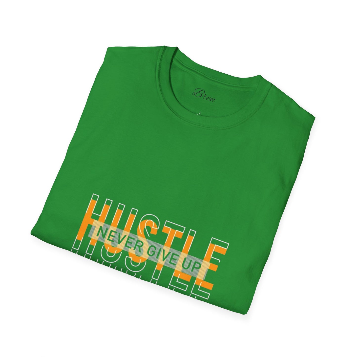Motivational Hustle T-Shirt - Never Give Up, Unisex Softstyle Tee