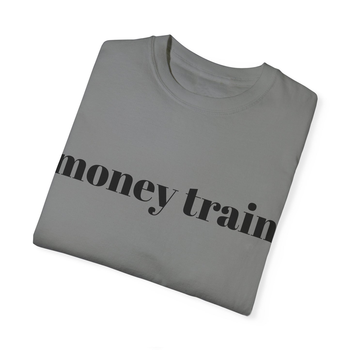 Money Train Unisex Garment-Dyed T-Shirt - Trendy Casual Wear for Money Enthusiasts