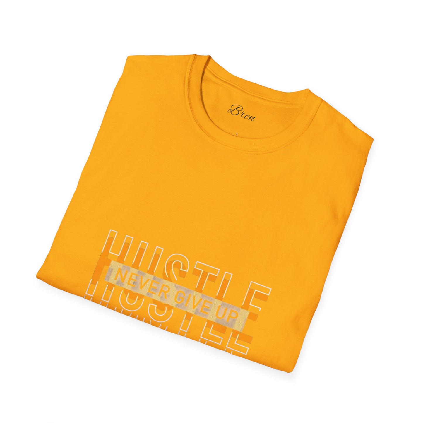 Motivational Hustle T-Shirt - Never Give Up, Unisex Softstyle Tee