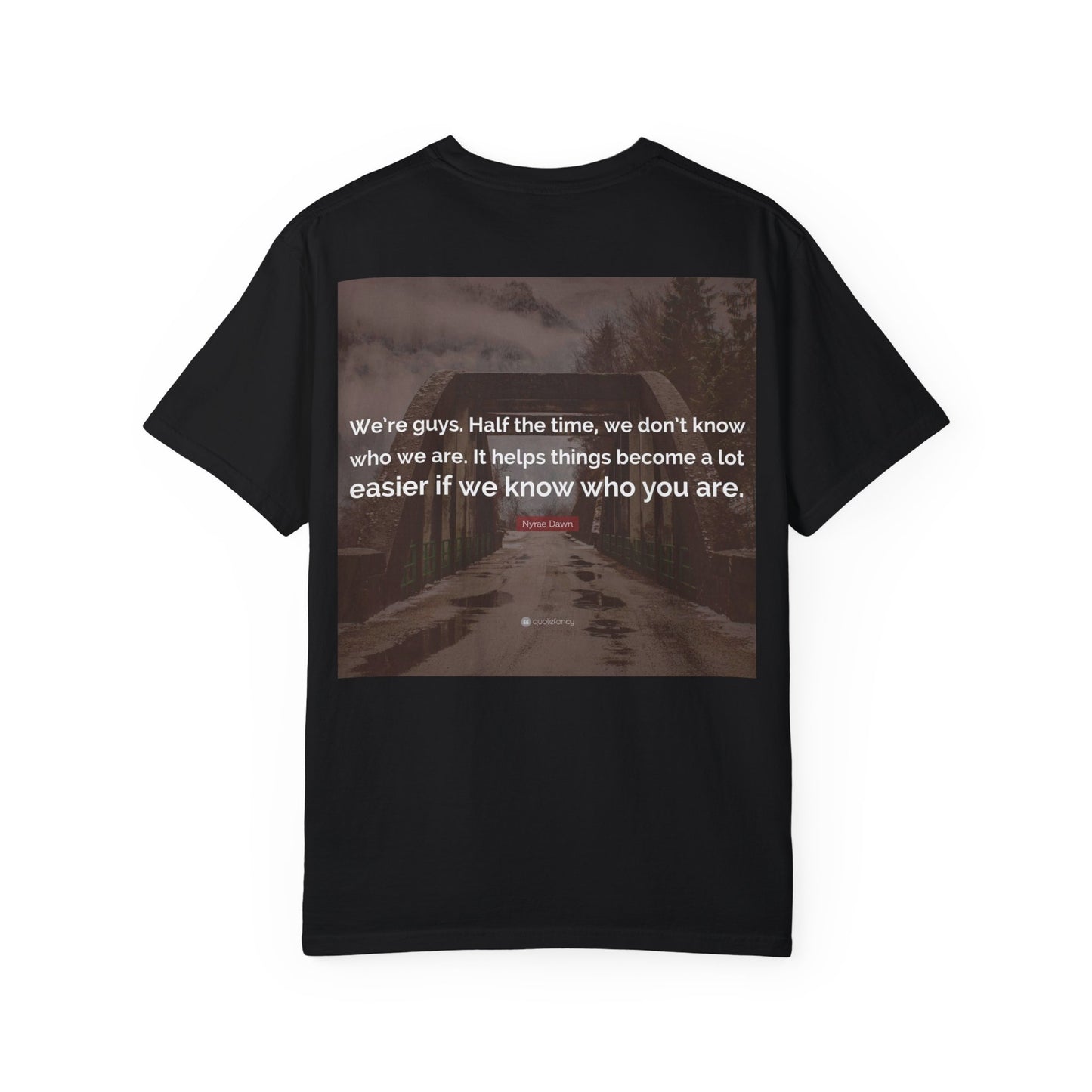 Unisex Garment-Dyed T-Shirt with Thought-Provoking Quote - Perfect for Casual Outings and Self-Reflection