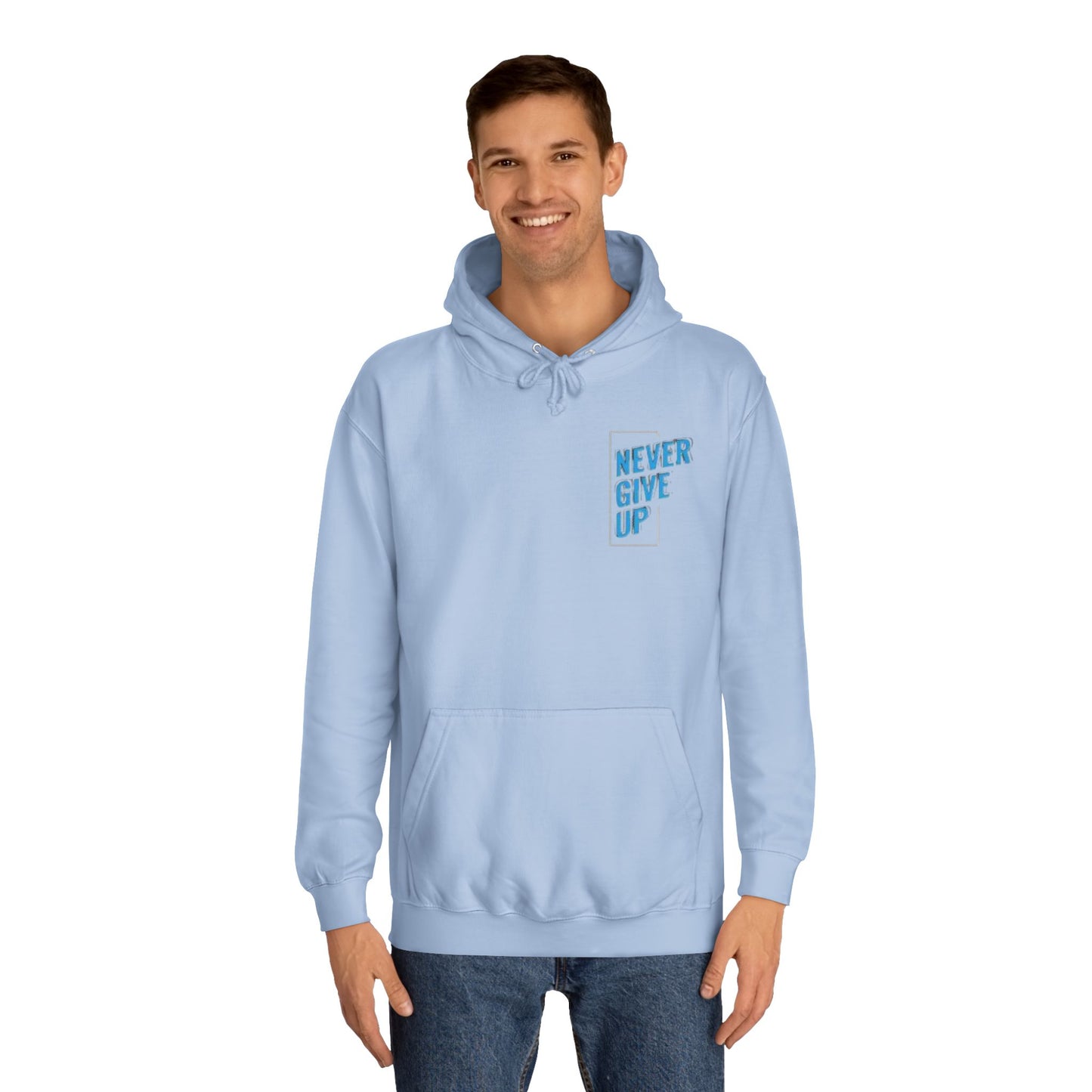 Never Give Up Unisex College Hoodie - Motivational Apparel