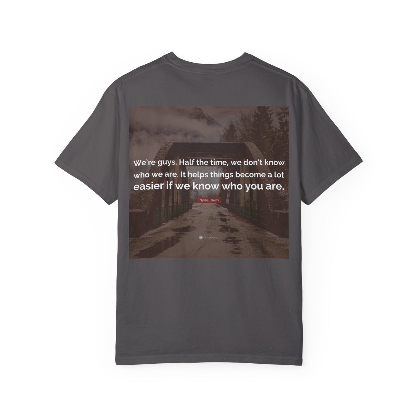 Unisex Garment-Dyed T-Shirt with Thought-Provoking Quote - Perfect for Casual Outings and Self-Reflection