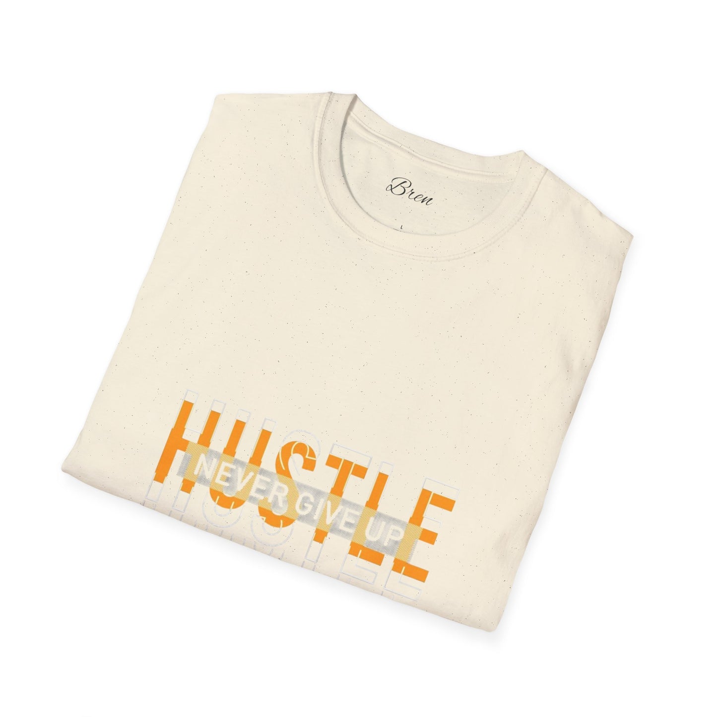Motivational Hustle T-Shirt - Never Give Up, Unisex Softstyle Tee