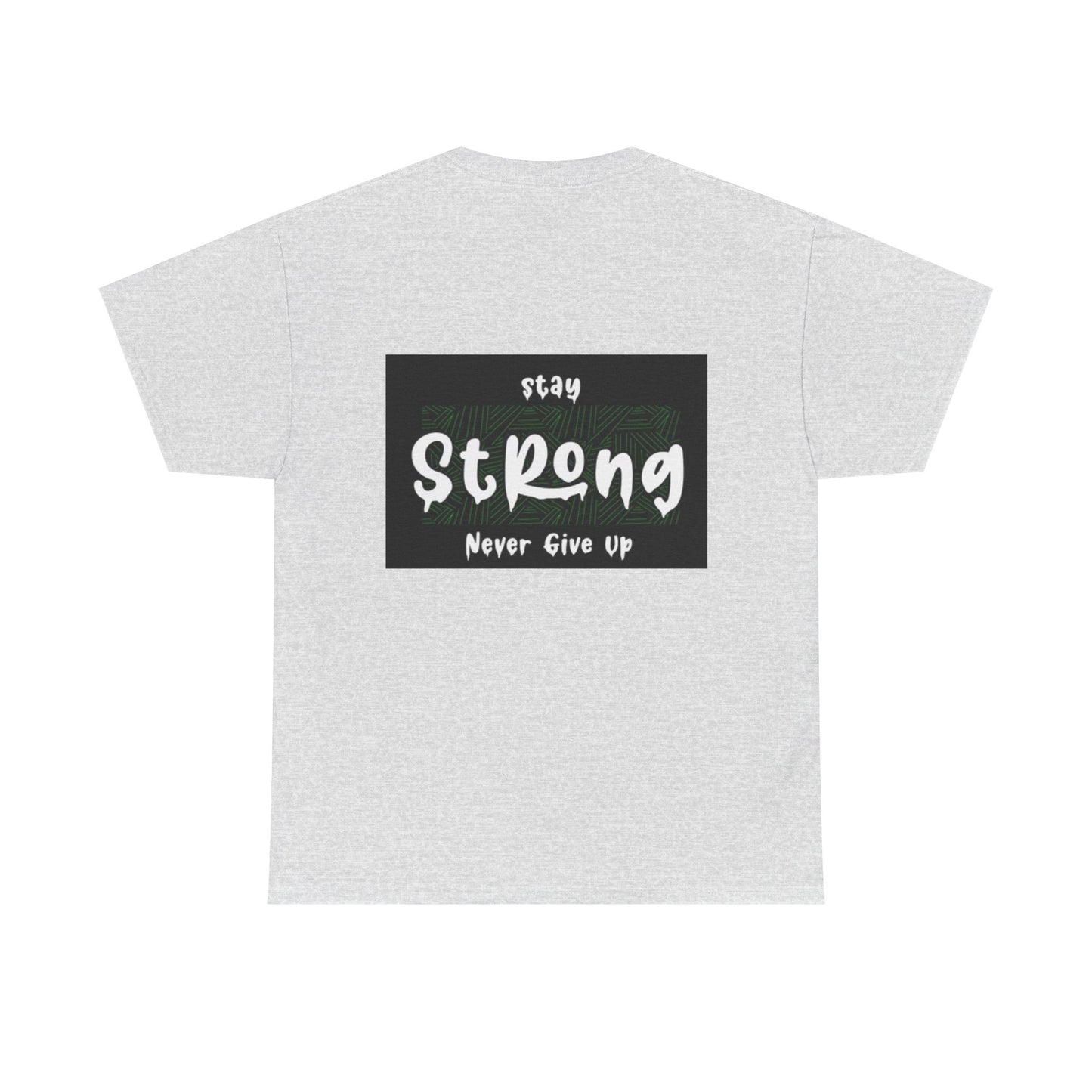 Stay Strong Unisex Heavy Cotton Tee - Never Give Up Inspirational T-Shirt