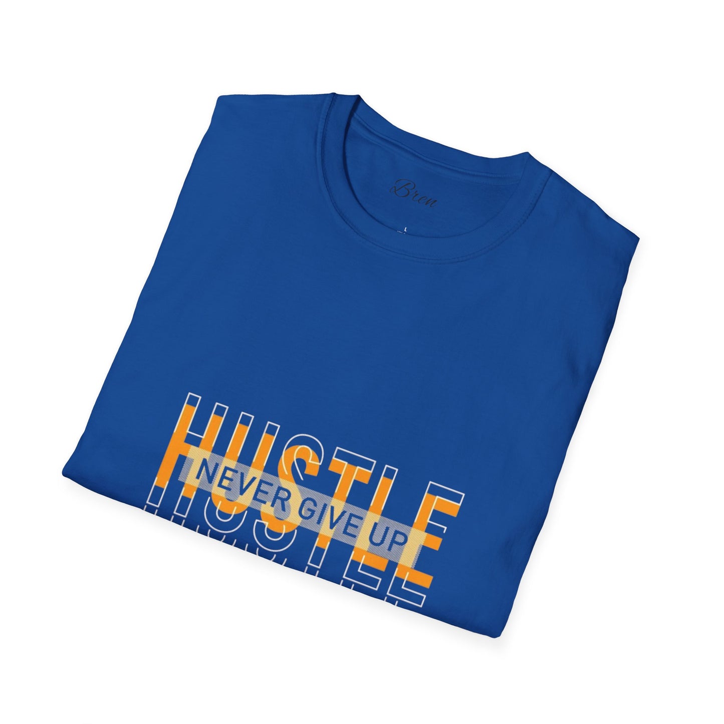 Motivational Hustle T-Shirt - Never Give Up, Unisex Softstyle Tee