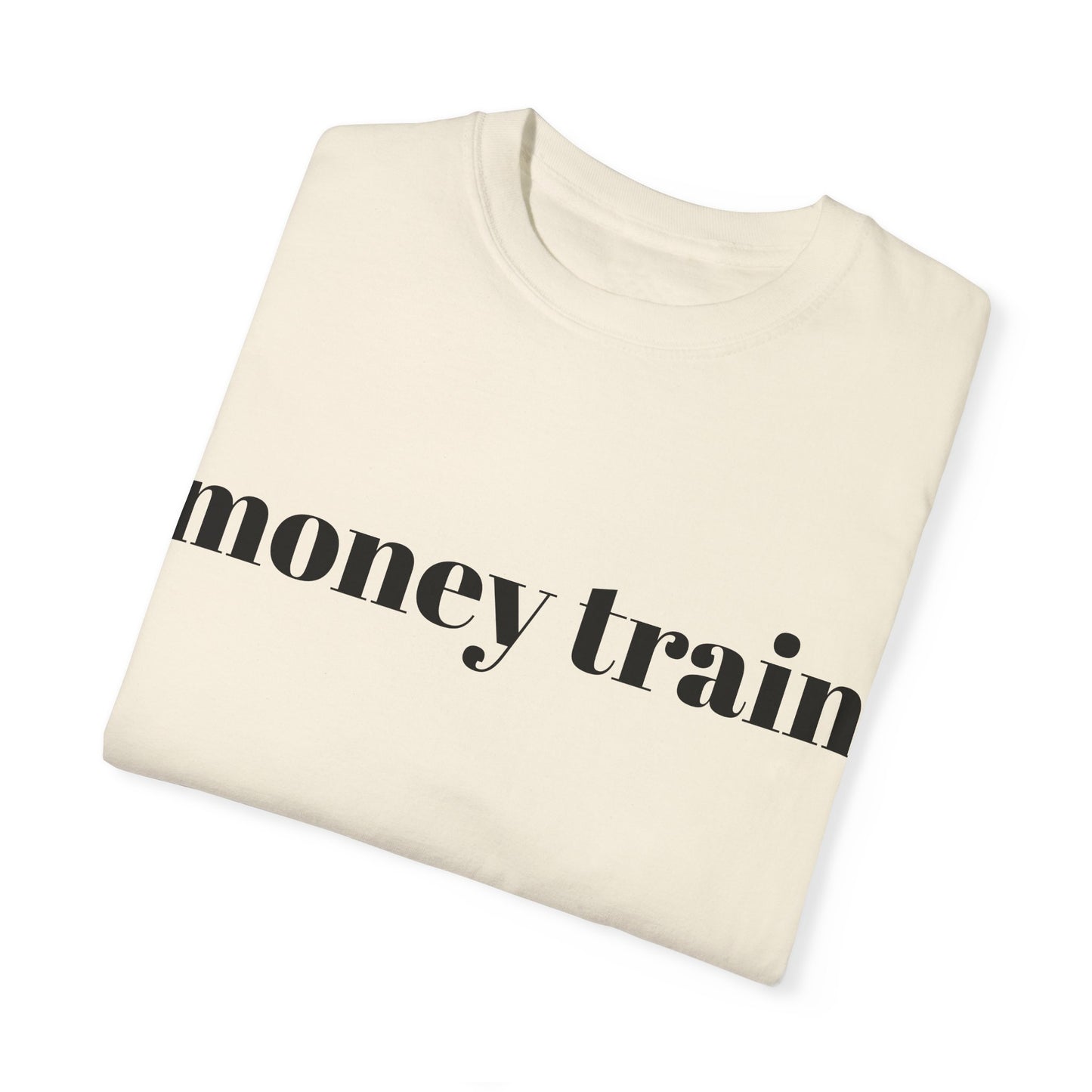 Money Train Unisex Garment-Dyed T-Shirt - Trendy Casual Wear for Money Enthusiasts