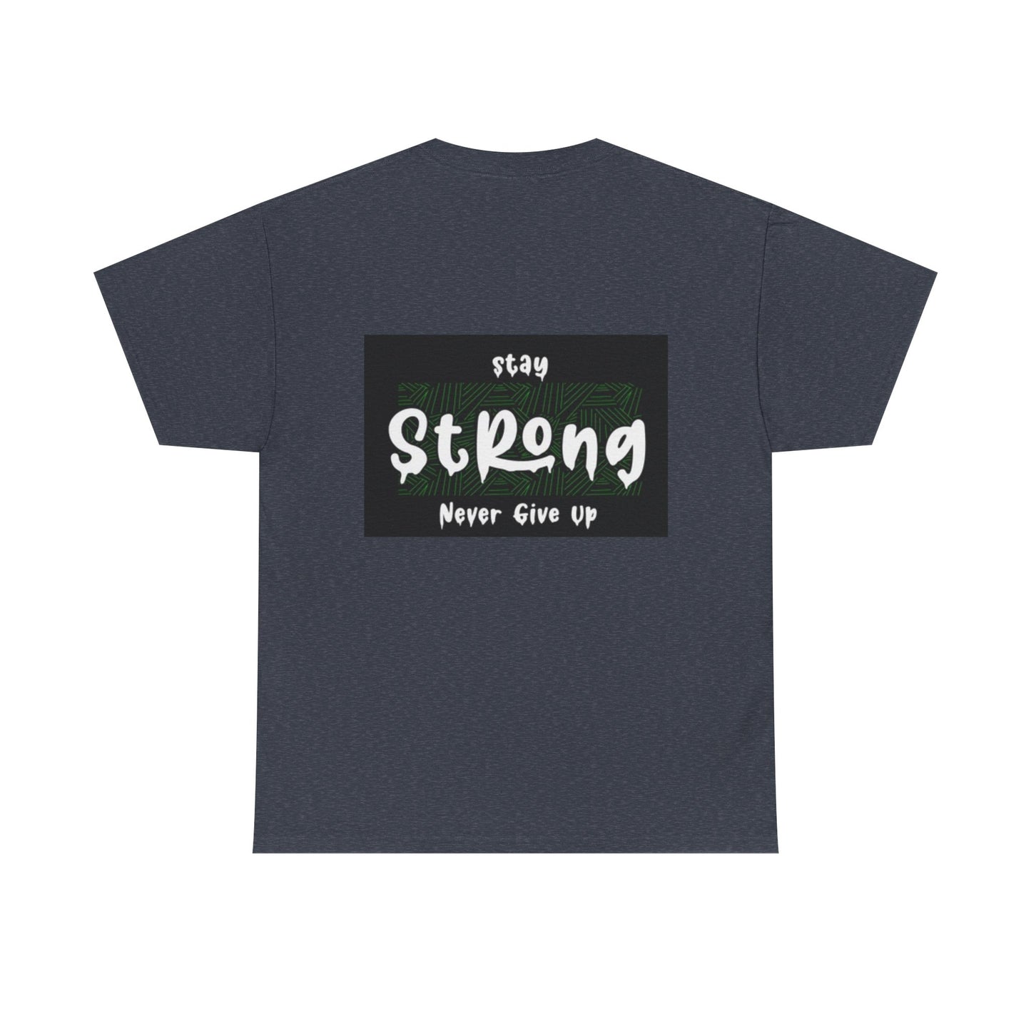 Stay Strong Unisex Heavy Cotton Tee - Never Give Up Inspirational T-Shirt