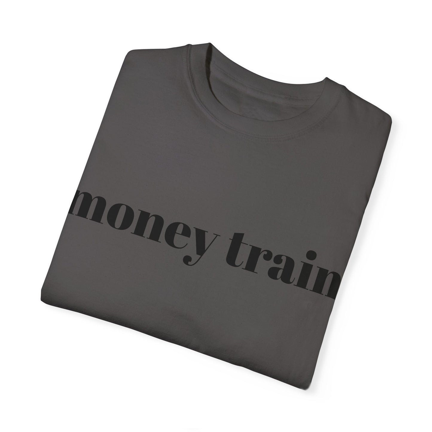 Money Train Unisex Garment-Dyed T-Shirt - Trendy Casual Wear for Money Enthusiasts