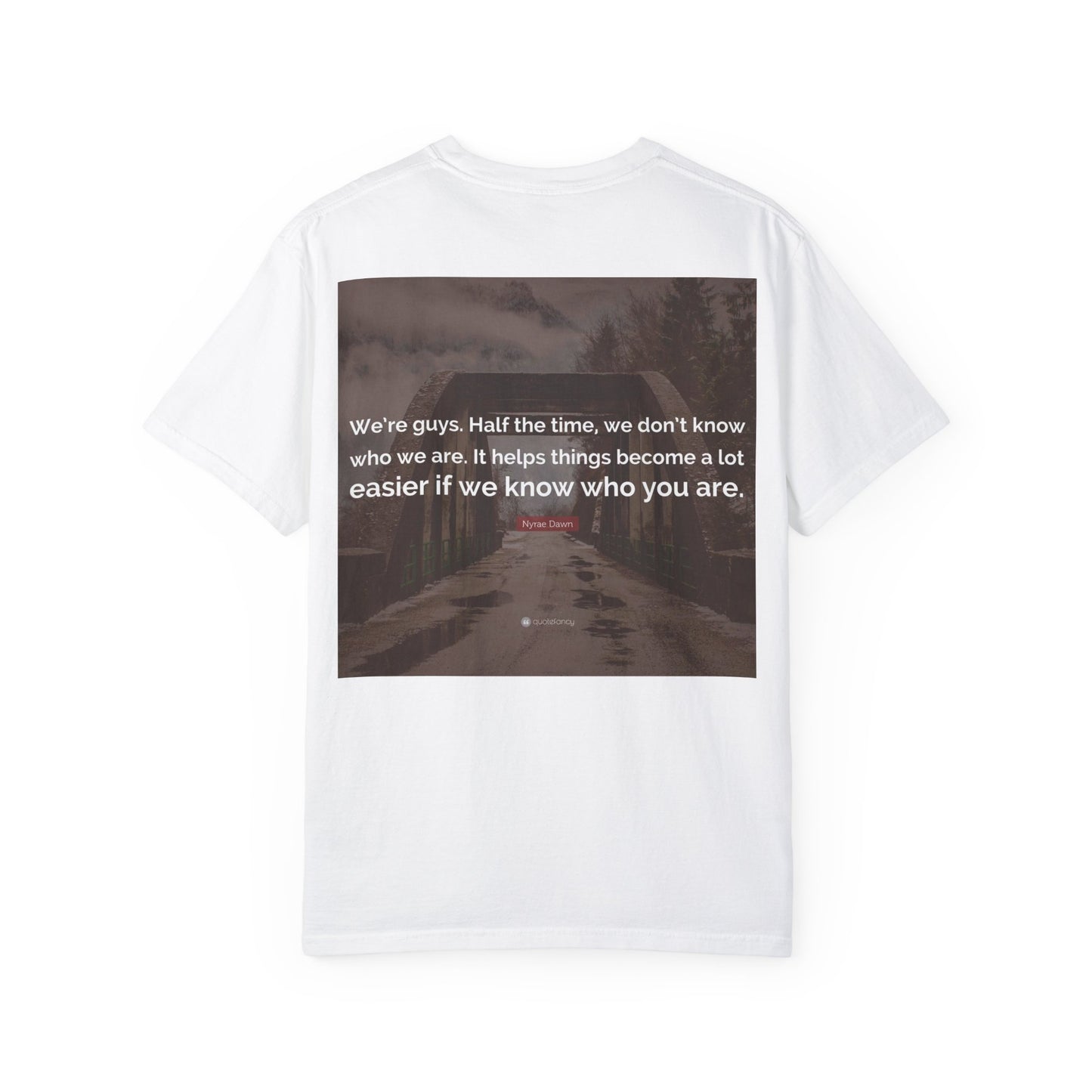 Unisex Garment-Dyed T-Shirt with Thought-Provoking Quote - Perfect for Casual Outings and Self-Reflection