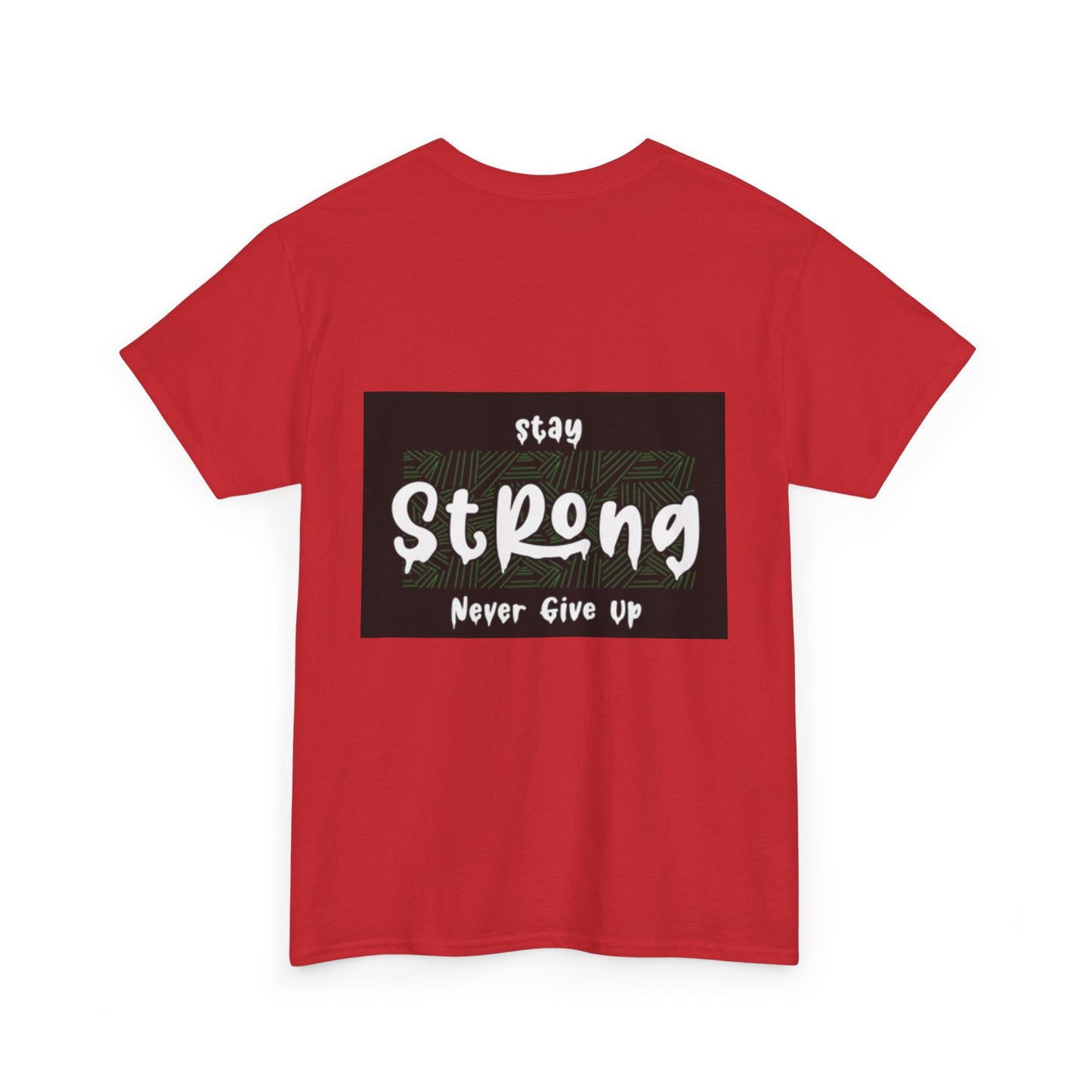 Stay Strong Unisex Heavy Cotton Tee - Never Give Up Inspirational T-Shirt