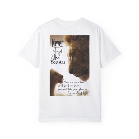 Inspirational Lion T-Shirt - 'Never Forget Who You Are' - Unisex Garment-Dyed Tee