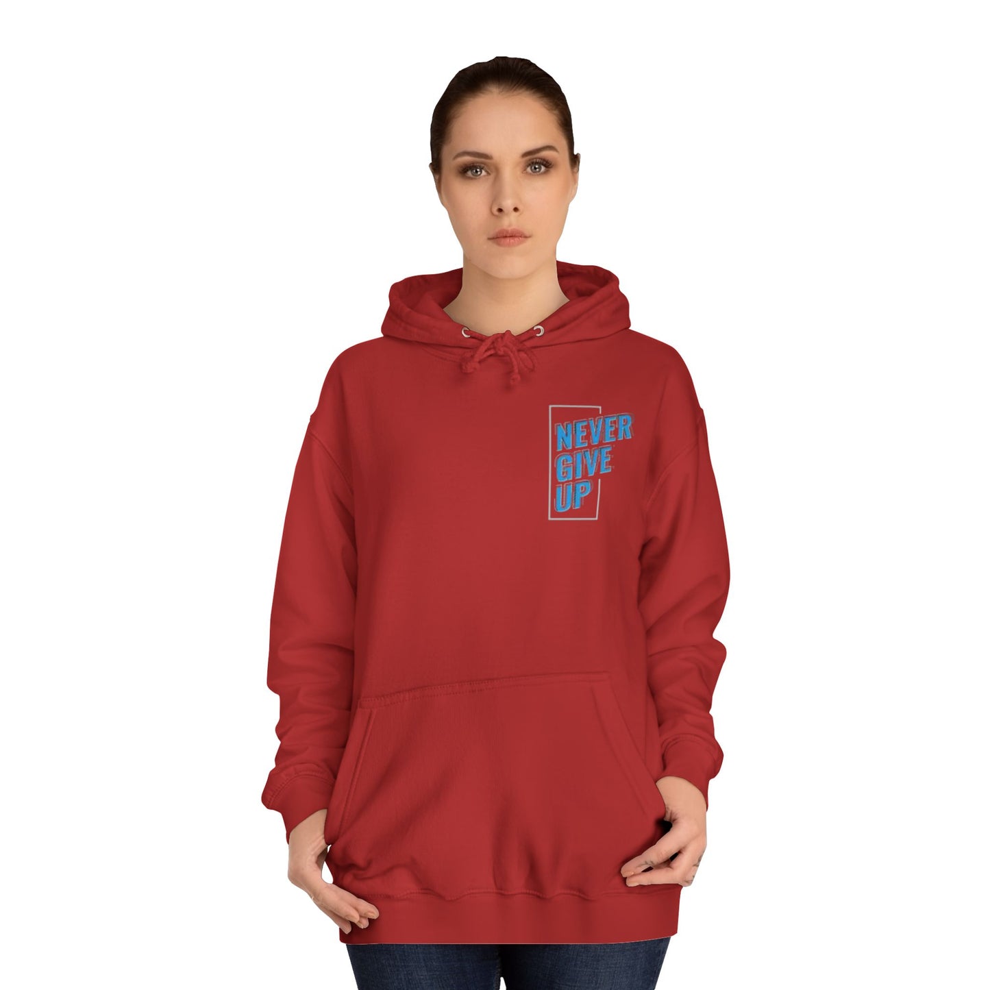 Never Give Up Unisex College Hoodie - Motivational Apparel