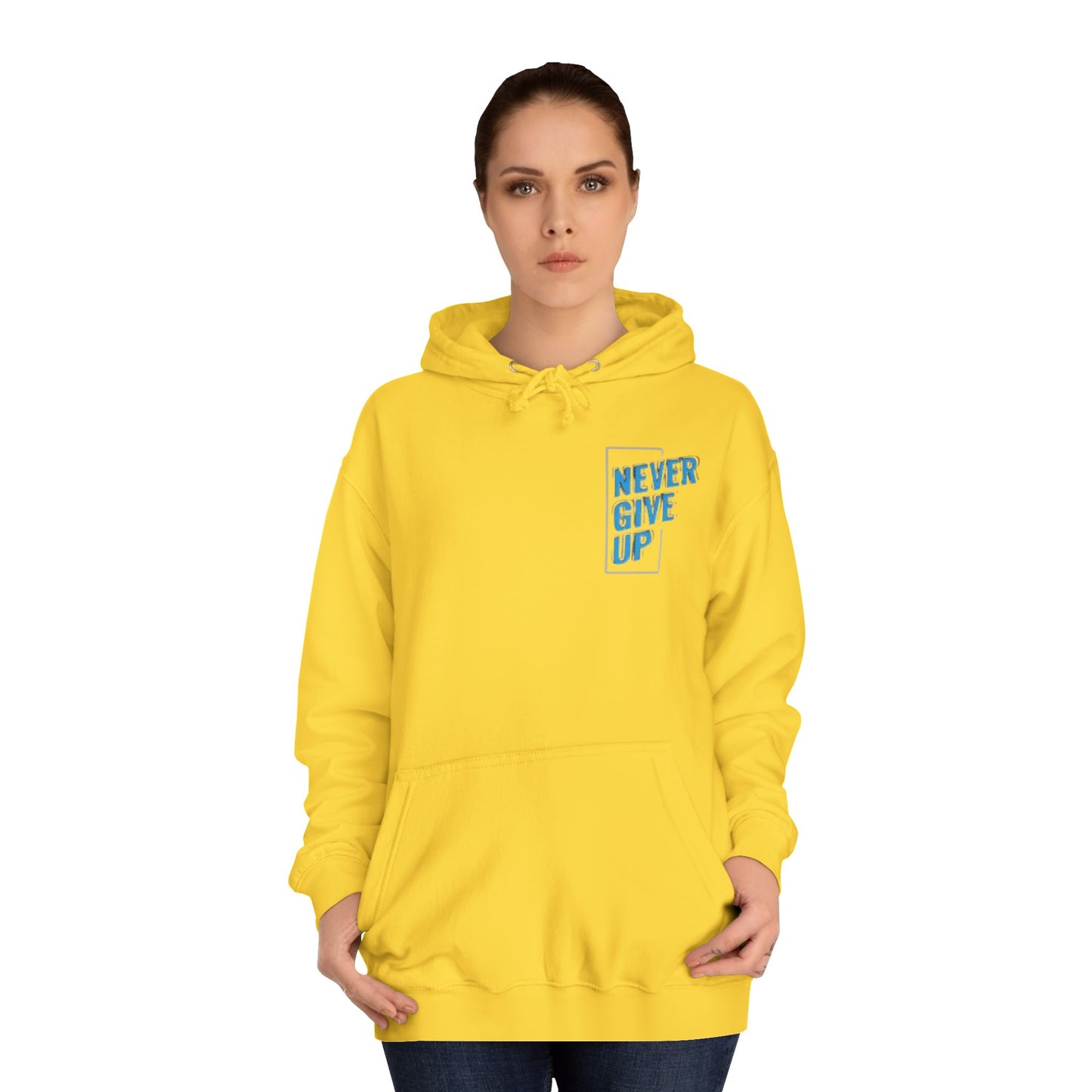 Never Give Up Unisex College Hoodie - Motivational Apparel