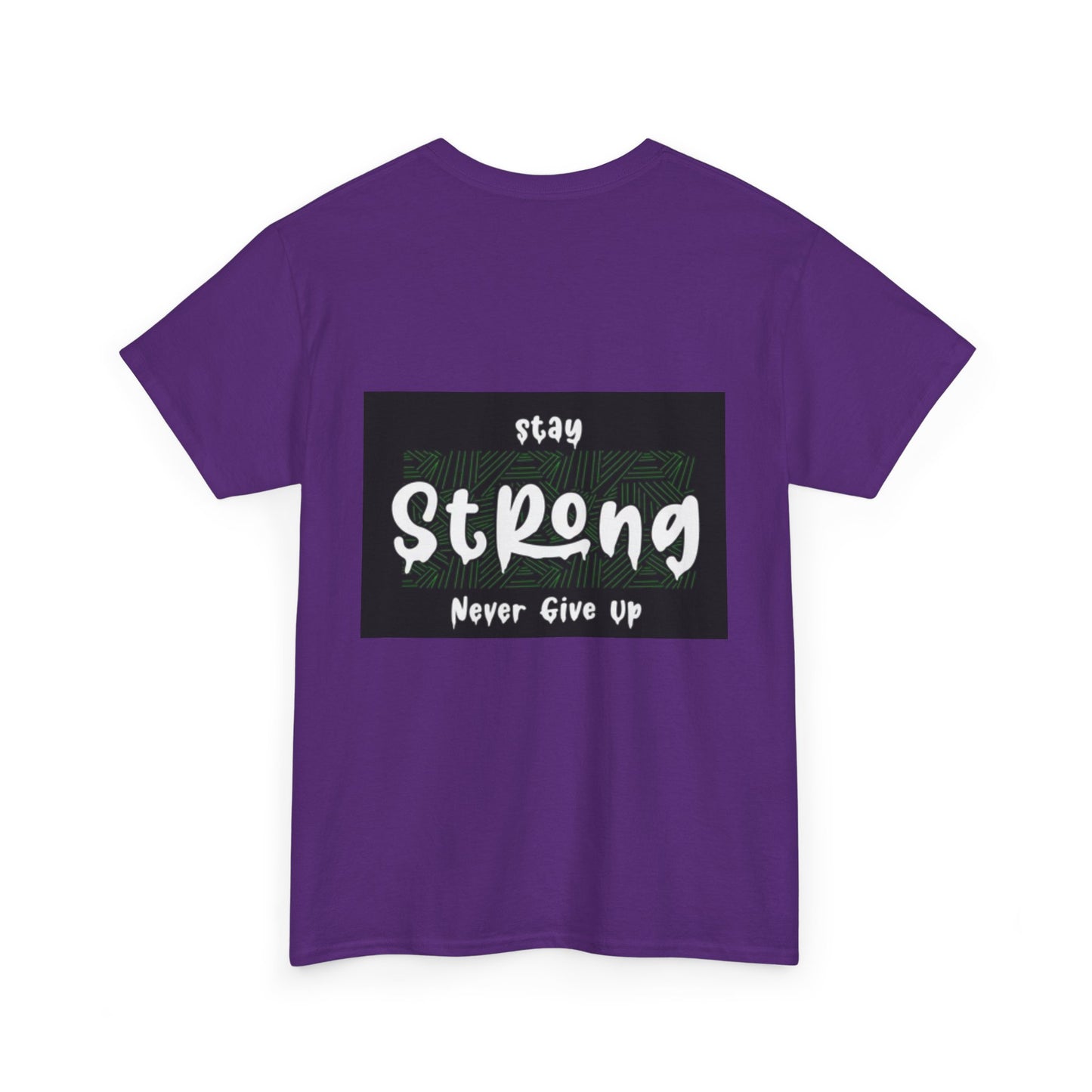 Stay Strong Unisex Heavy Cotton Tee - Never Give Up Inspirational T-Shirt