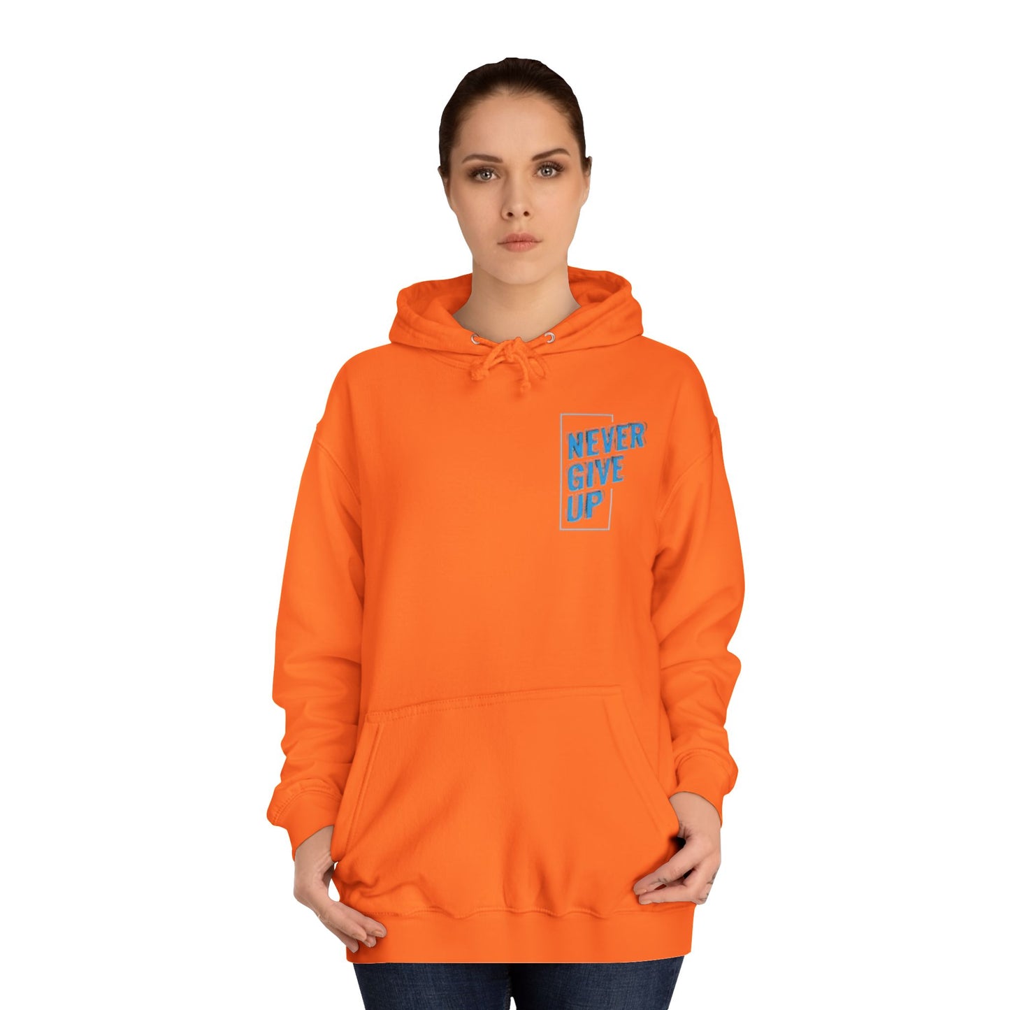 Never Give Up Unisex College Hoodie - Motivational Apparel
