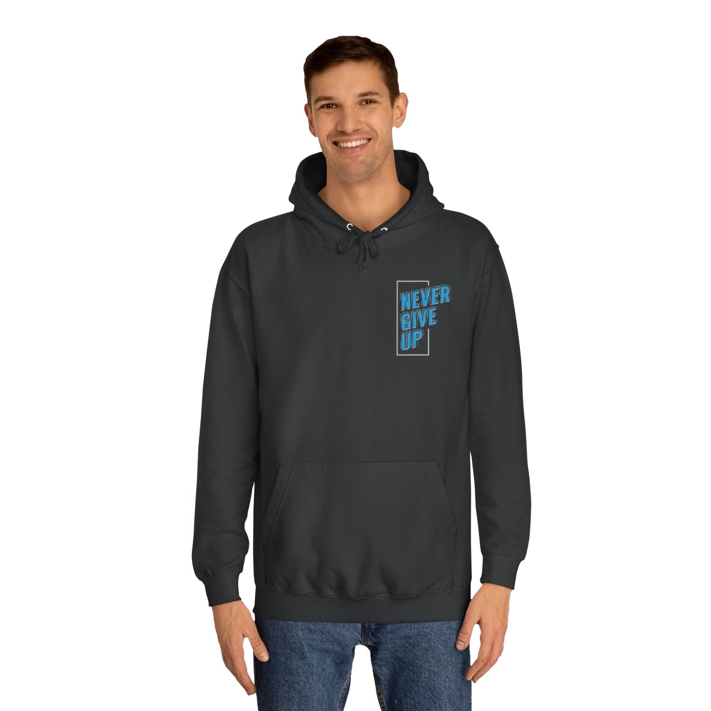 Never Give Up Unisex College Hoodie - Motivational Apparel