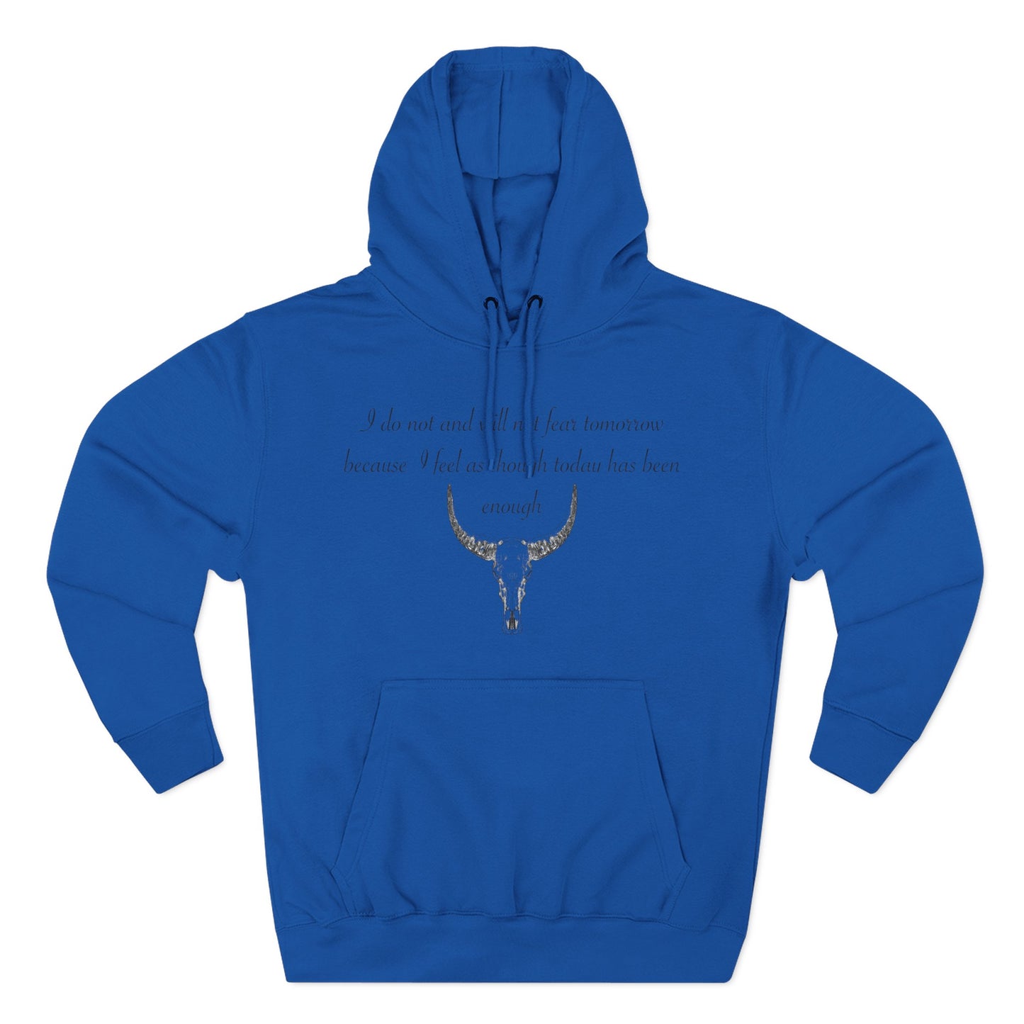 Bold Skull Design Fleece Hoodie - "I Do Not And Will Not Fear Tomorrow" Inspirational Quote
