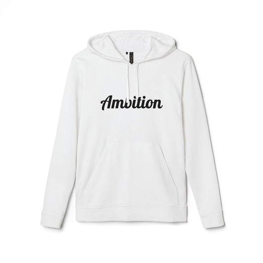 Ambition Fleece Hoodie - Unisex Comfort Wear with Inspirational Quote