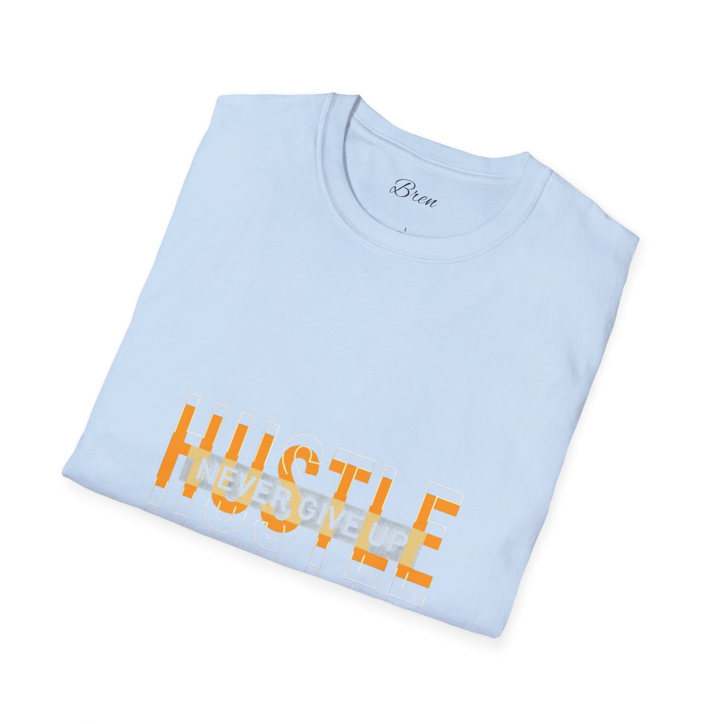 Motivational Hustle T-Shirt - Never Give Up, Unisex Softstyle Tee