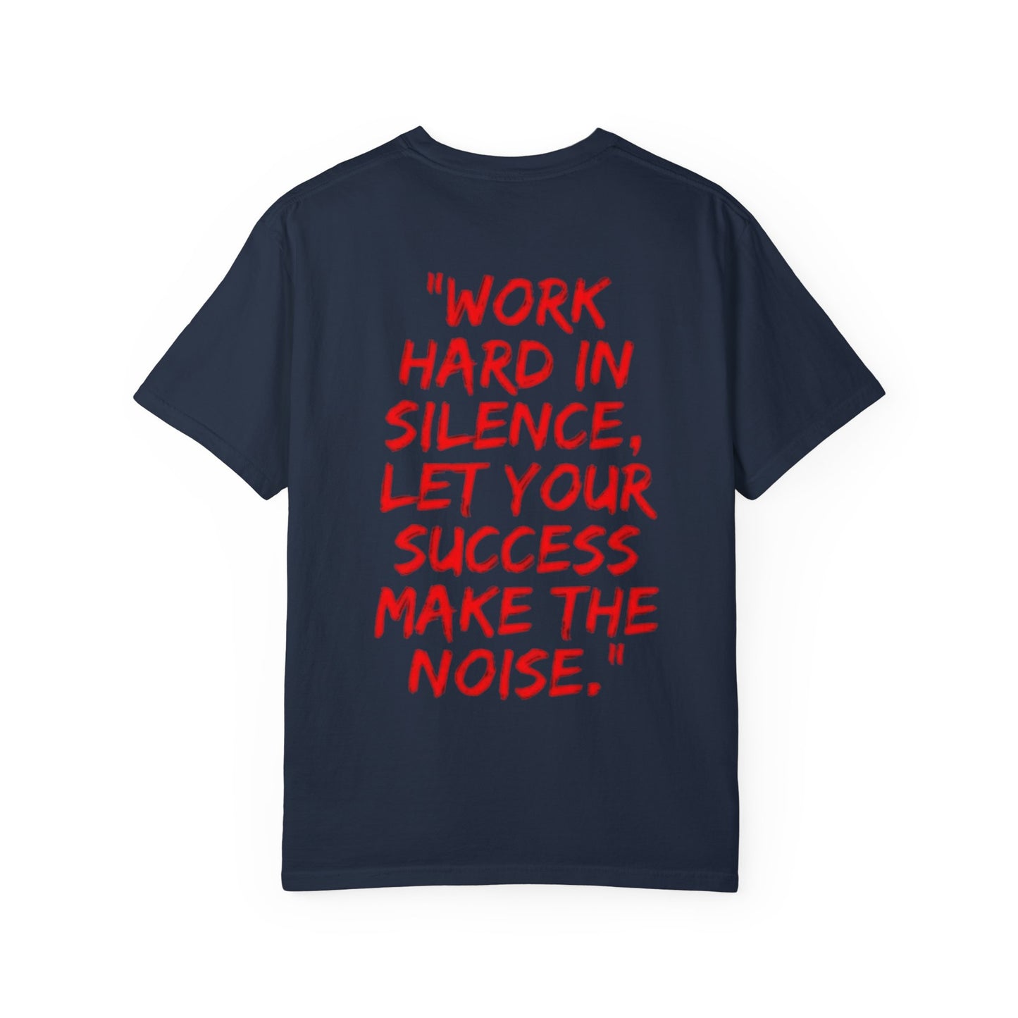 Motivational Unisex T-Shirt - 'Work Hard in Silence, Let Your Success Make the Noise'