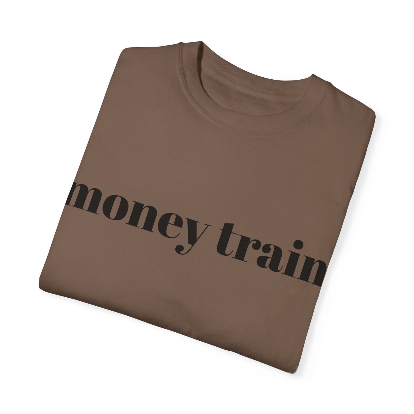 Money Train Unisex Garment-Dyed T-Shirt - Trendy Casual Wear for Money Enthusiasts