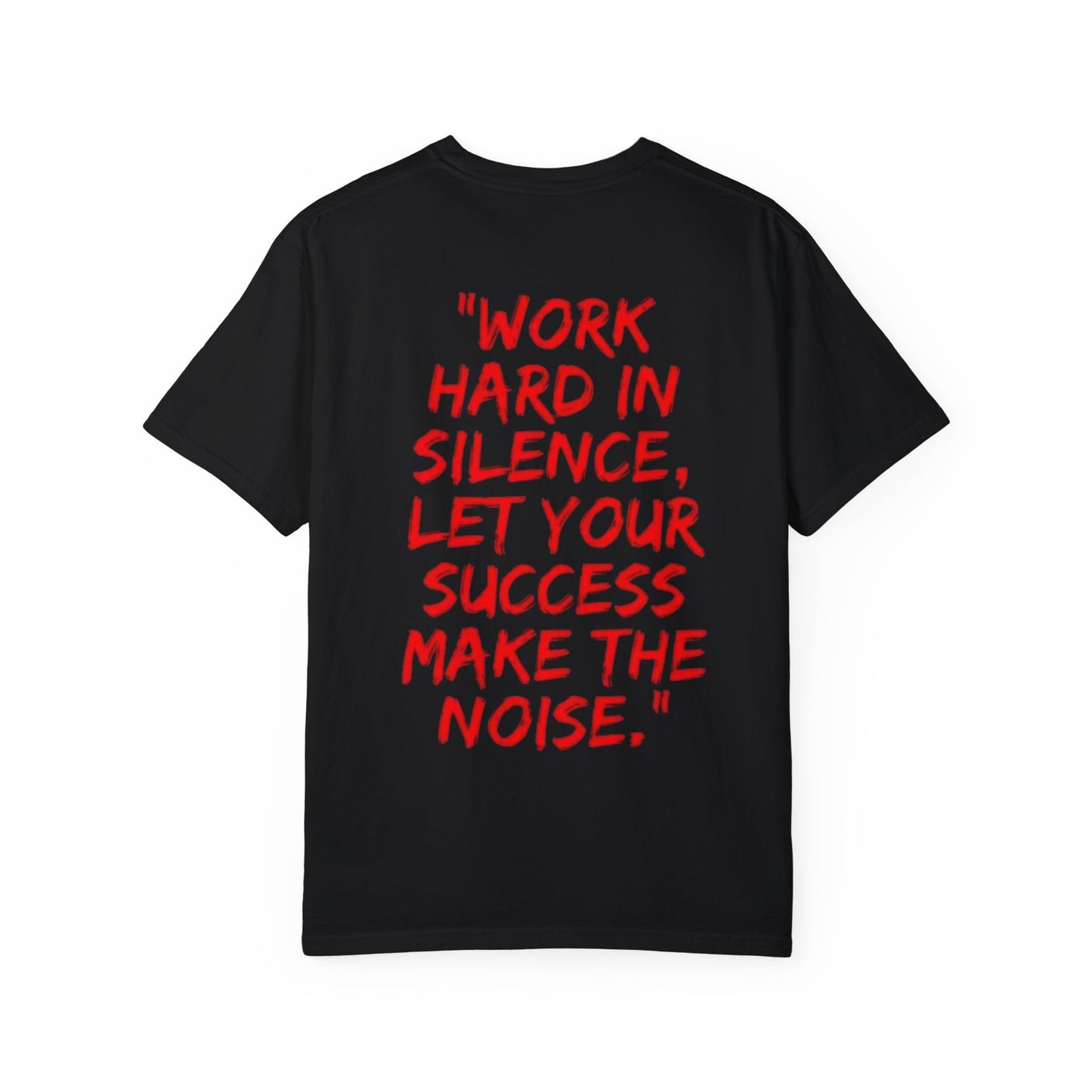 Motivational Unisex T-Shirt - 'Work Hard in Silence, Let Your Success Make the Noise'