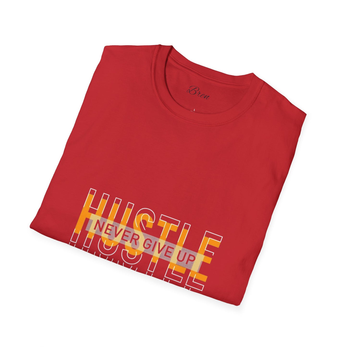 Motivational Hustle T-Shirt - Never Give Up, Unisex Softstyle Tee
