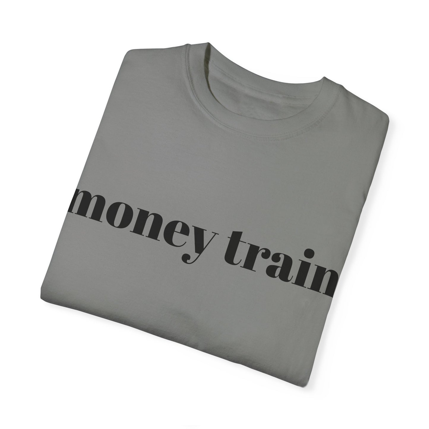 Money Train Unisex Garment-Dyed T-Shirt - Trendy Casual Wear for Money Enthusiasts