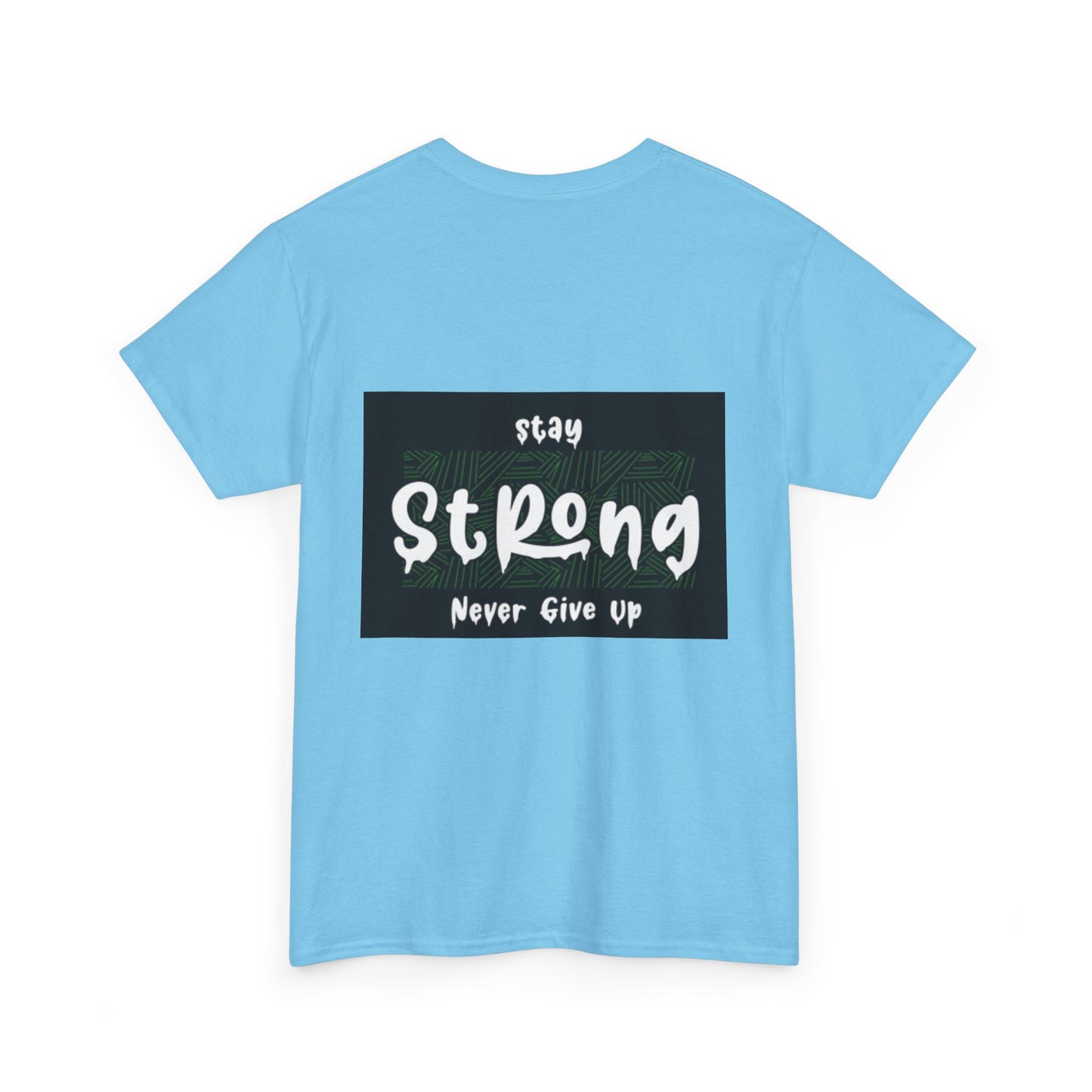 Stay Strong Unisex Heavy Cotton Tee - Never Give Up Inspirational T-Shirt