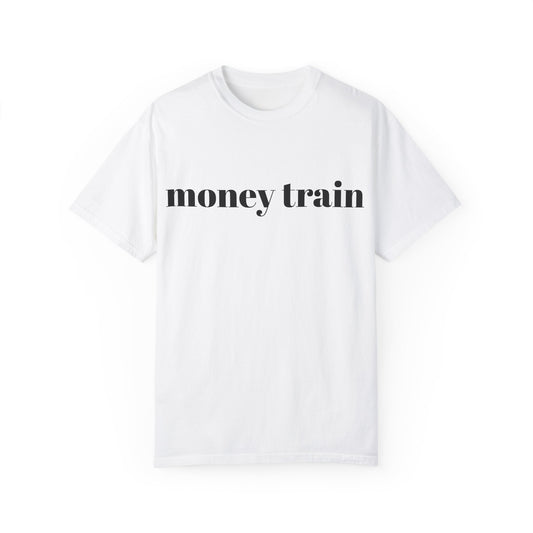Money Train Unisex Garment-Dyed T-Shirt - Trendy Casual Wear for Money Enthusiasts