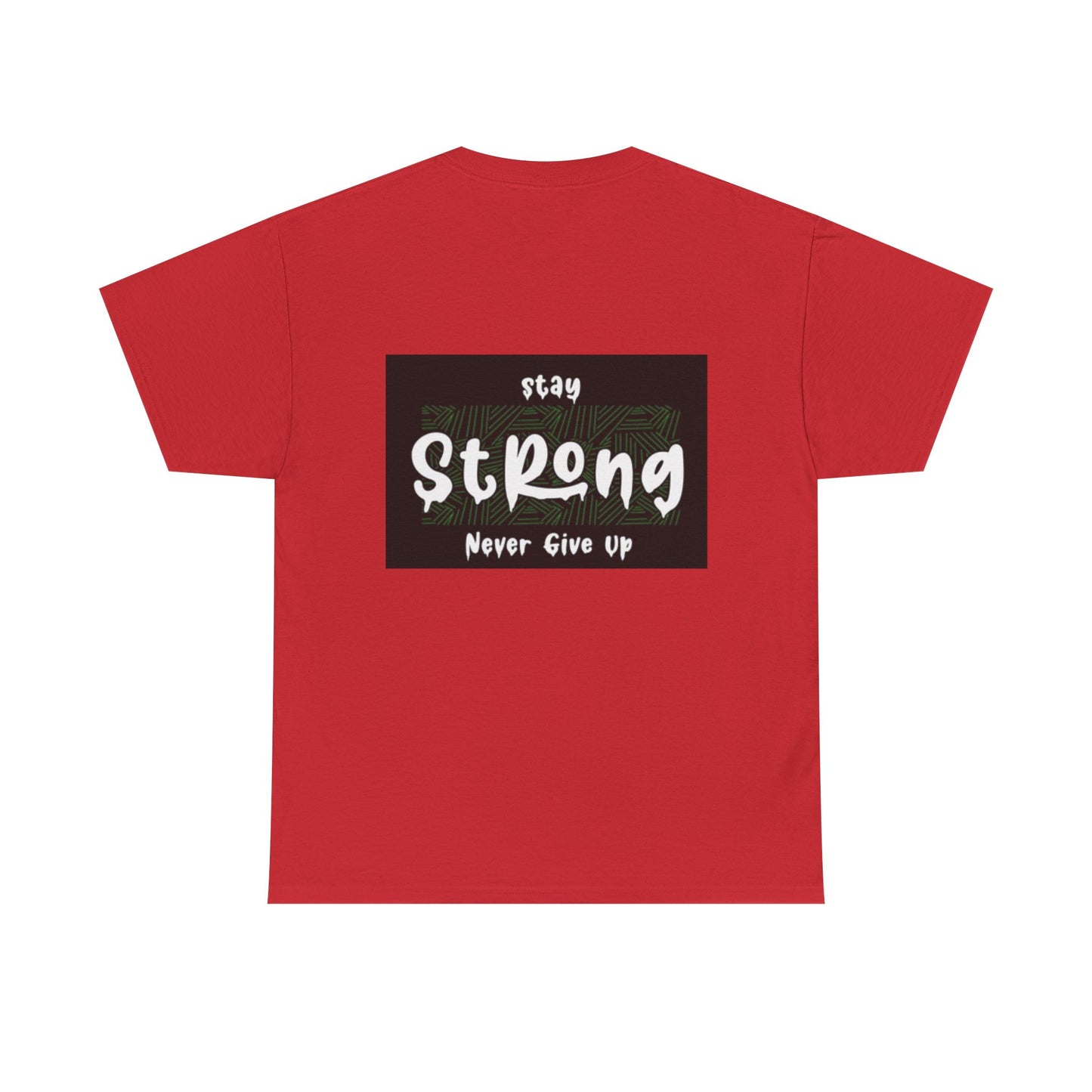 Stay Strong Unisex Heavy Cotton Tee - Never Give Up Inspirational T-Shirt
