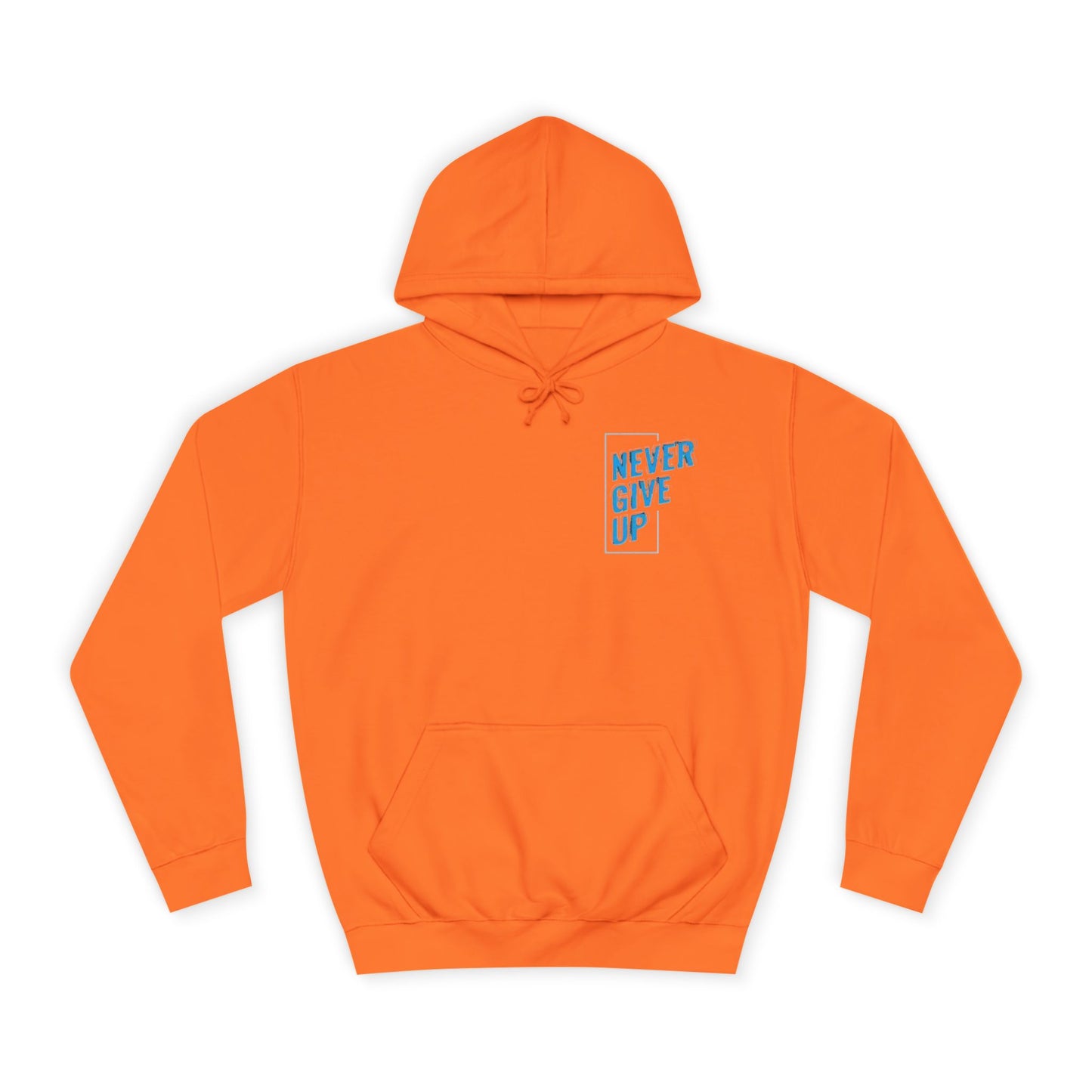 Never Give Up Unisex College Hoodie - Motivational Apparel