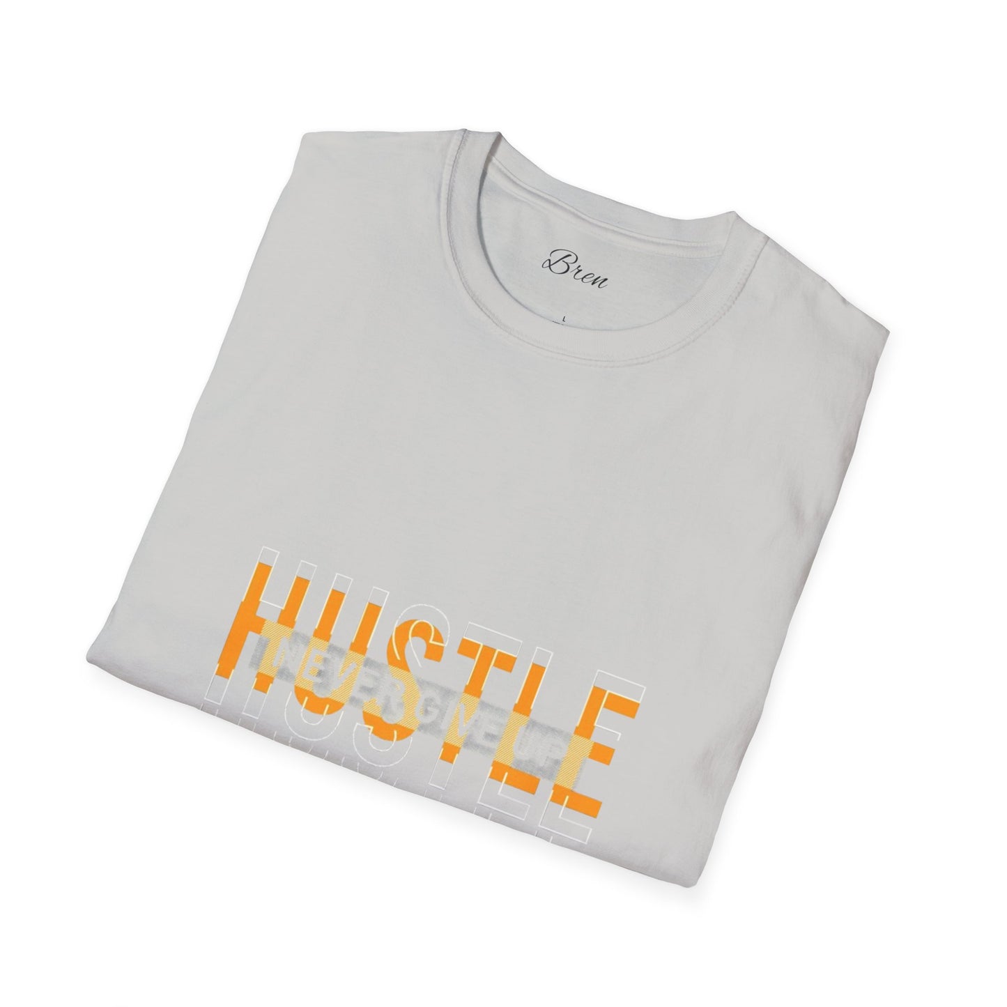 Motivational Hustle T-Shirt - Never Give Up, Unisex Softstyle Tee