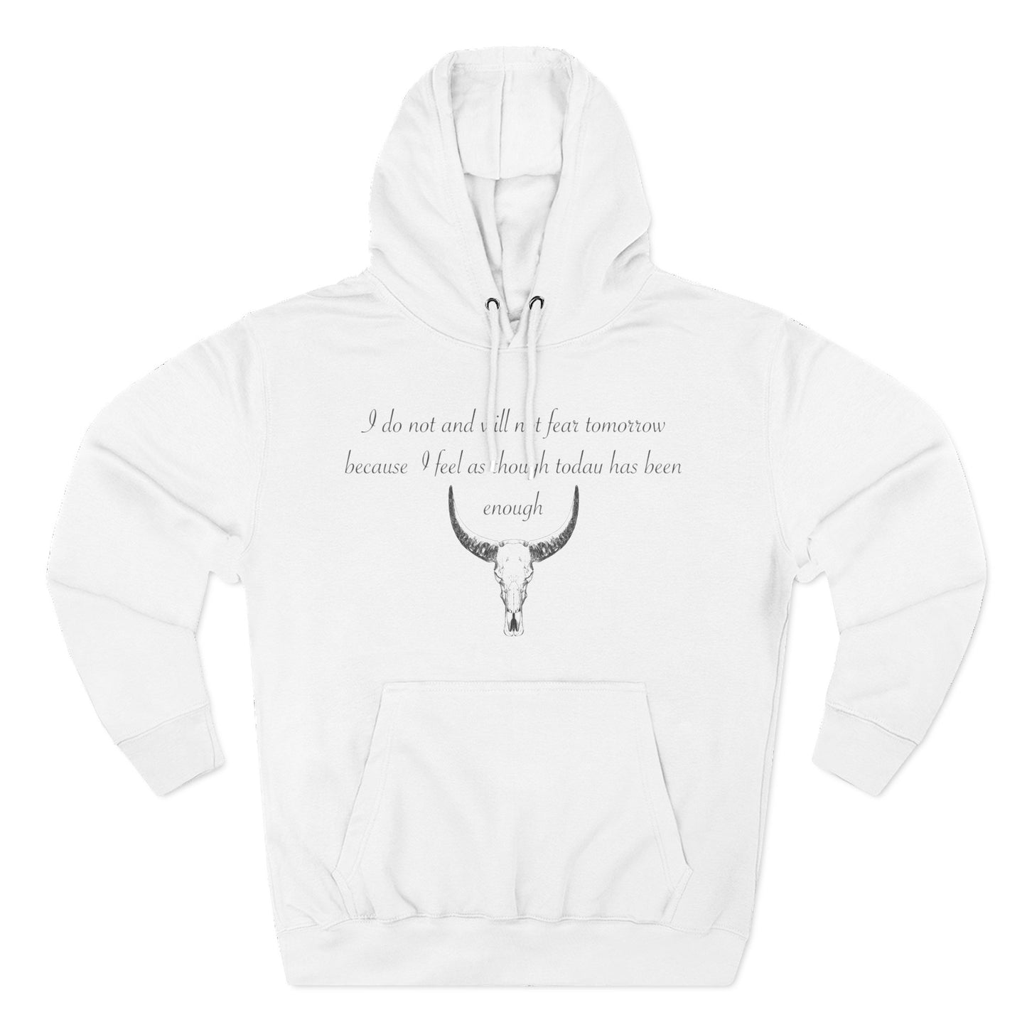 Bold Skull Design Fleece Hoodie - "I Do Not And Will Not Fear Tomorrow" Inspirational Quote