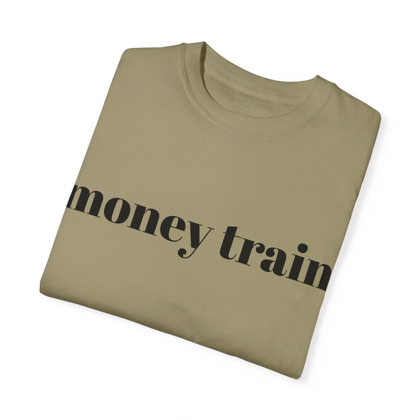 Money Train Unisex Garment-Dyed T-Shirt - Trendy Casual Wear for Money Enthusiasts