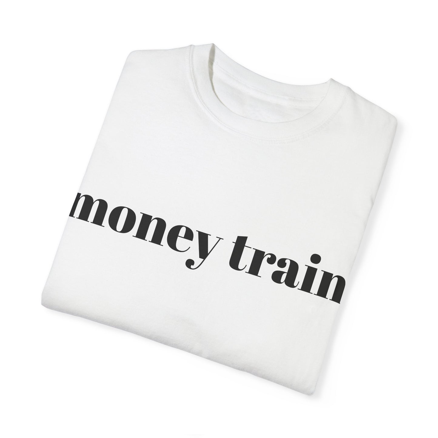 Money Train Unisex Garment-Dyed T-Shirt - Trendy Casual Wear for Money Enthusiasts