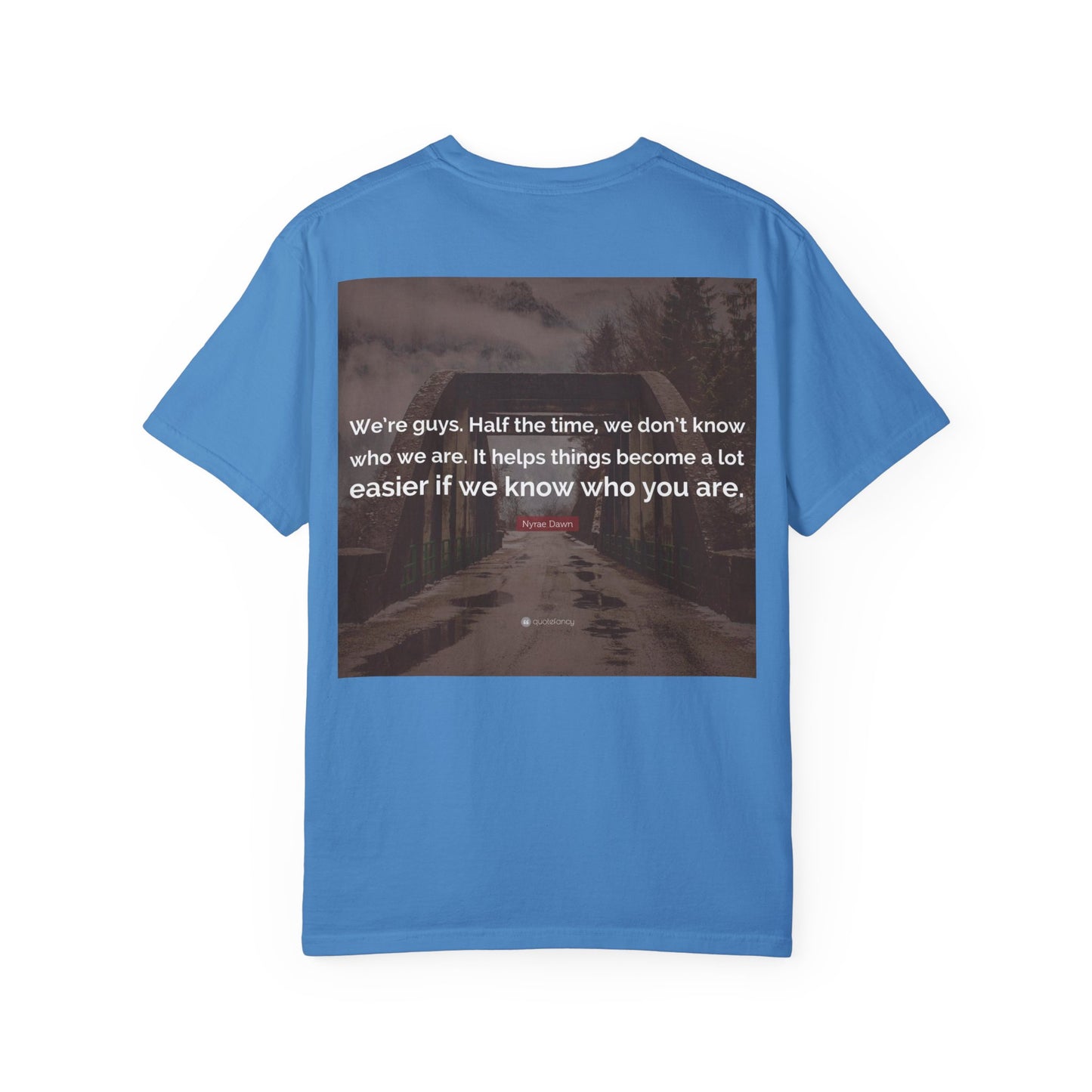 Unisex Garment-Dyed T-Shirt with Thought-Provoking Quote - Perfect for Casual Outings and Self-Reflection