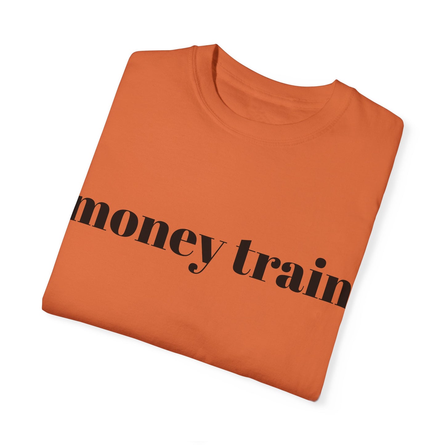 Money Train Unisex Garment-Dyed T-Shirt - Trendy Casual Wear for Money Enthusiasts