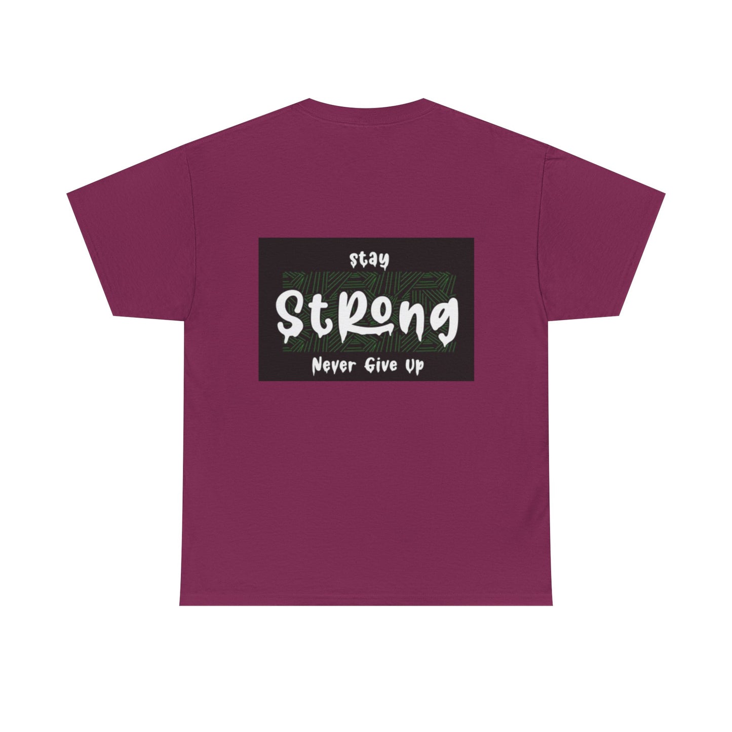 Stay Strong Unisex Heavy Cotton Tee - Never Give Up Inspirational T-Shirt