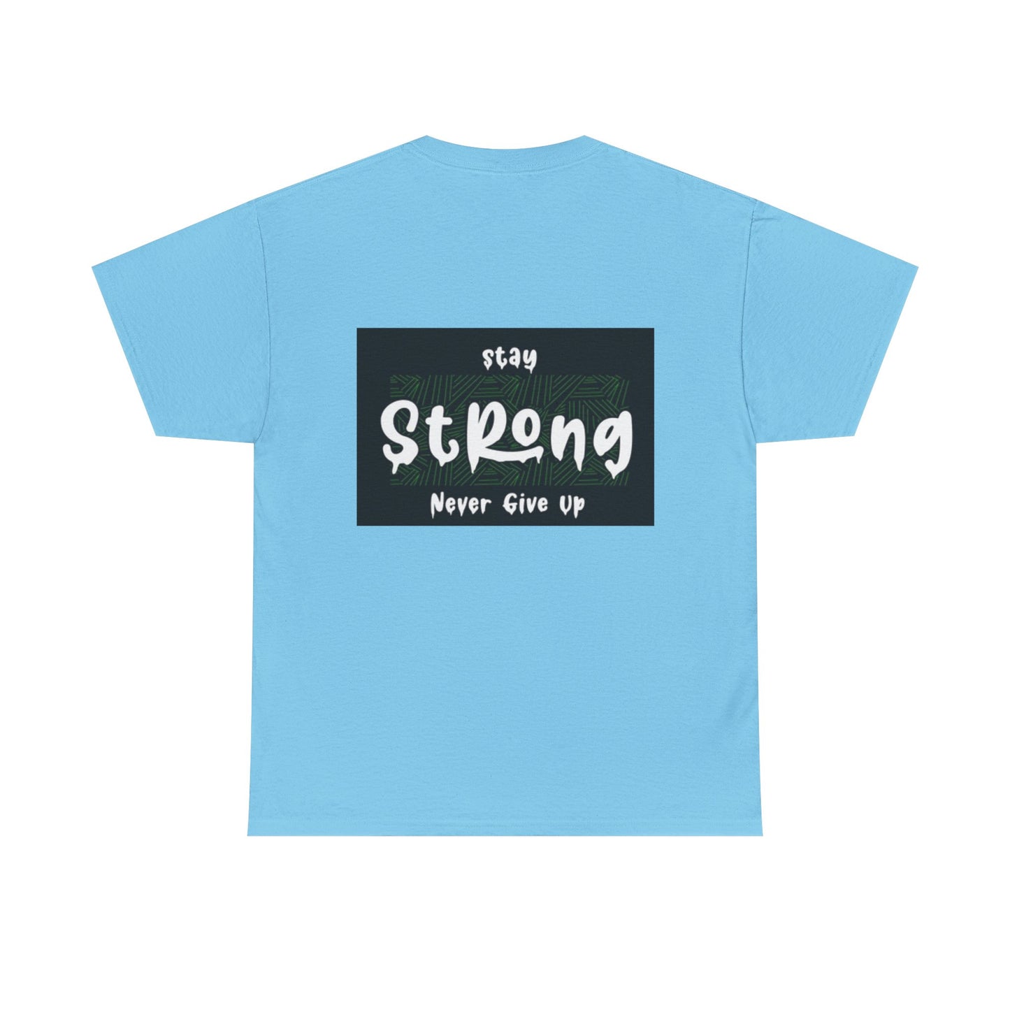 Stay Strong Unisex Heavy Cotton Tee - Never Give Up Inspirational T-Shirt