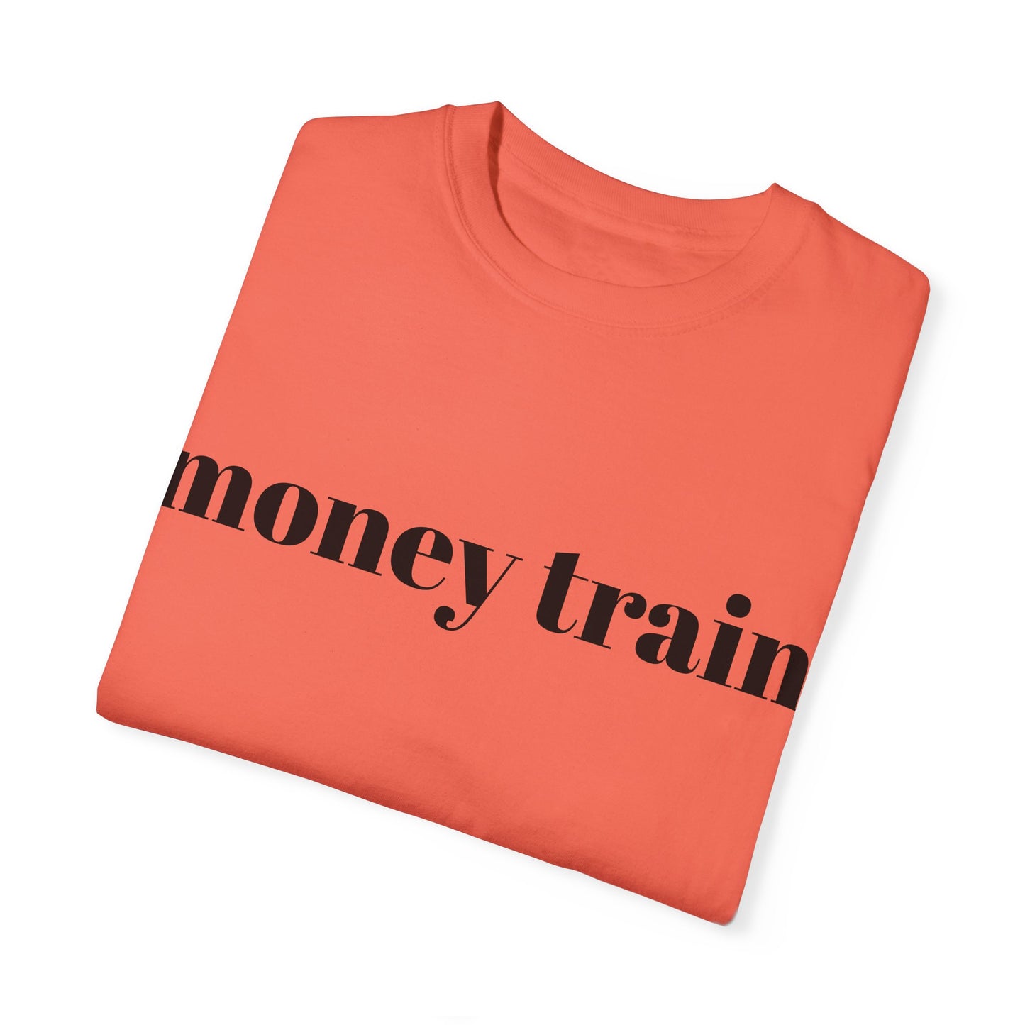 Money Train Unisex Garment-Dyed T-Shirt - Trendy Casual Wear for Money Enthusiasts