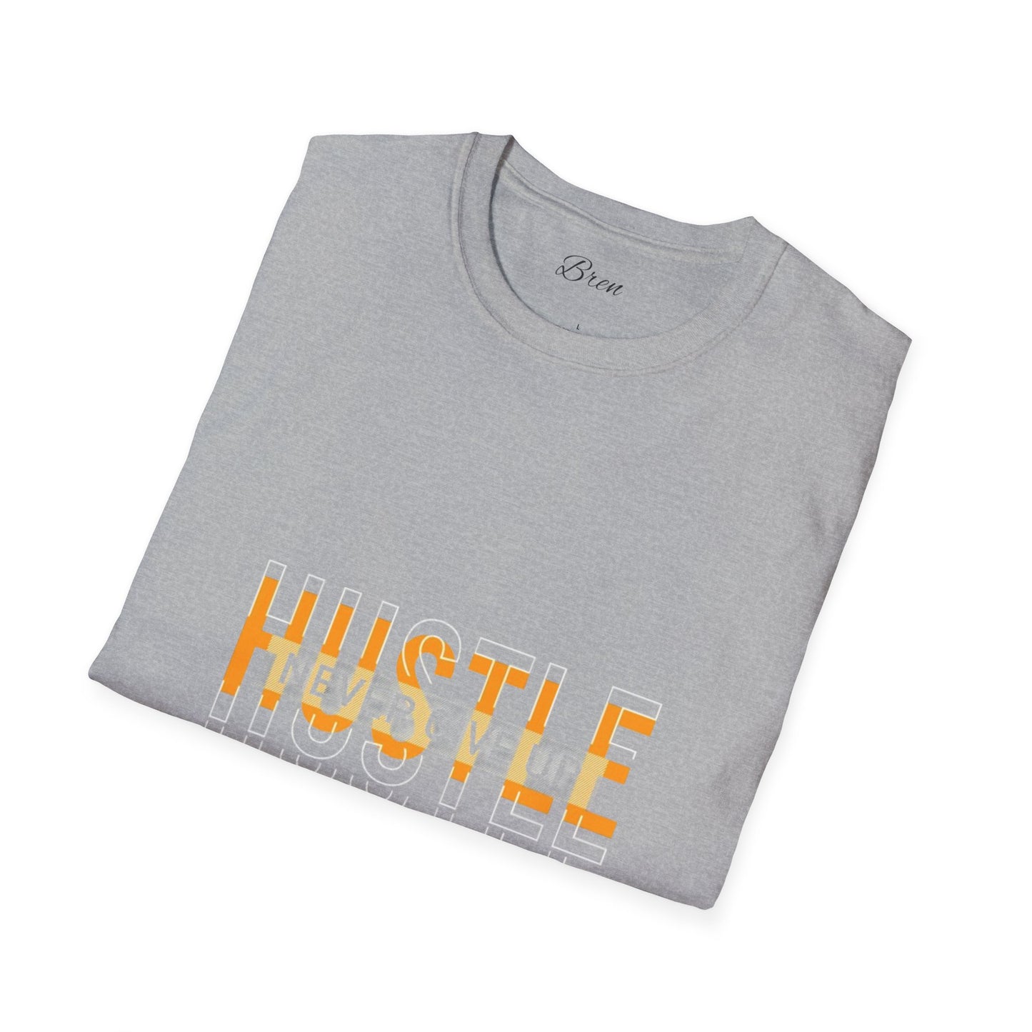Motivational Hustle T-Shirt - Never Give Up, Unisex Softstyle Tee