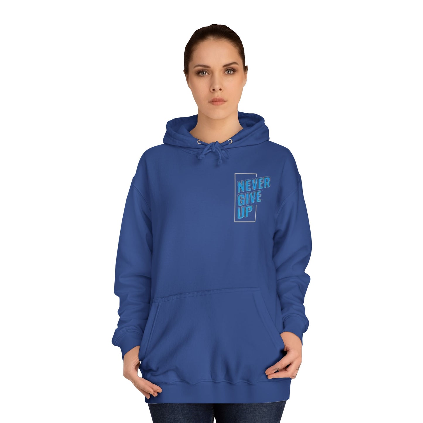 Never Give Up Unisex College Hoodie - Motivational Apparel