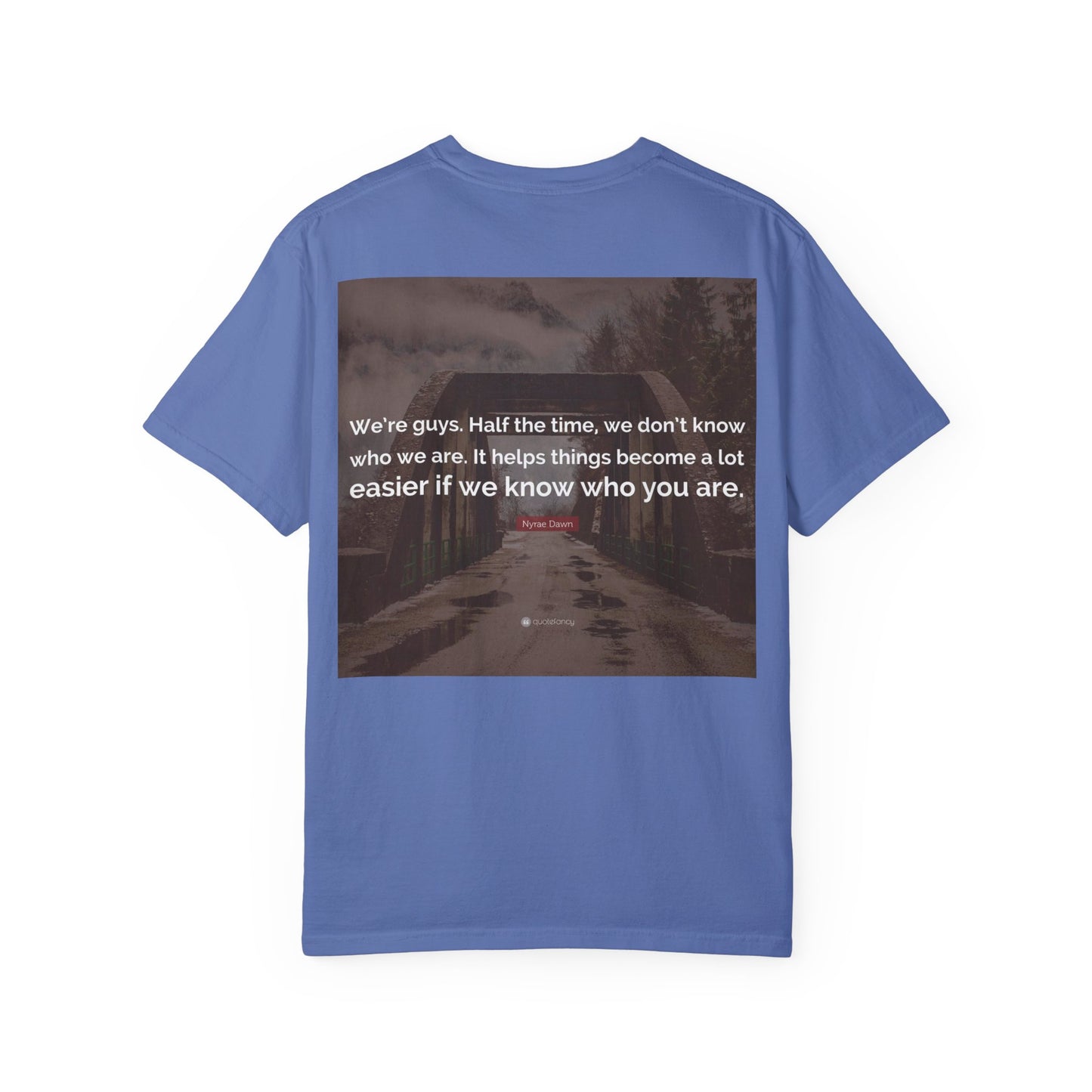 Unisex Garment-Dyed T-Shirt with Thought-Provoking Quote - Perfect for Casual Outings and Self-Reflection